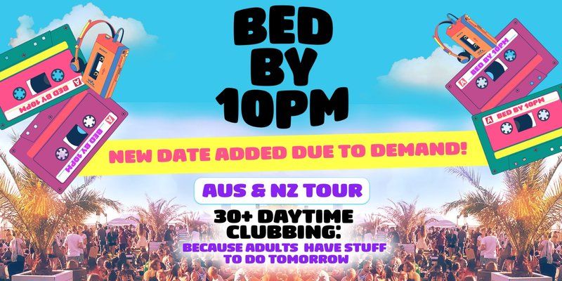 Bed By 10 Is Coming To Adelaide!