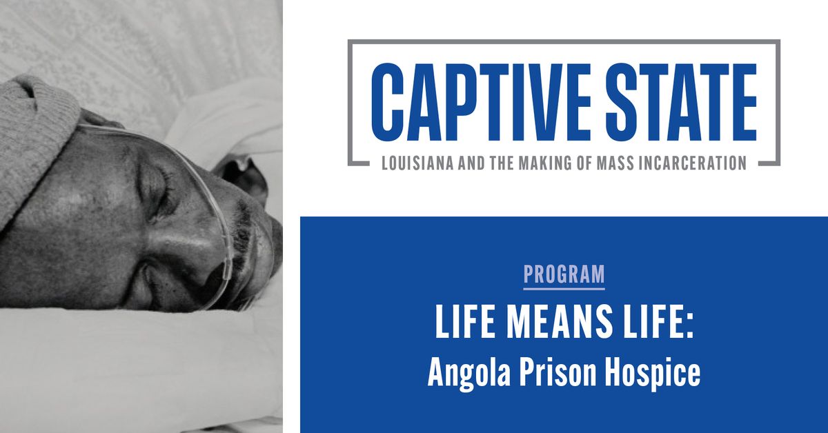 Life Means Life: Angola Prison Hospice