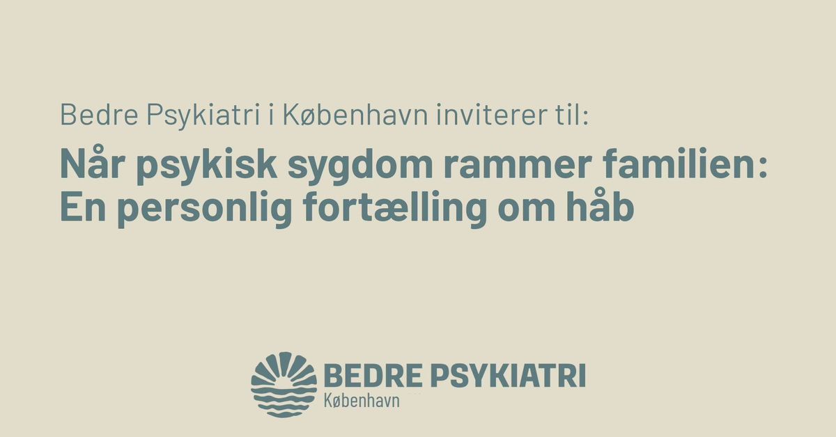 Opl\u00e6g: N\u00e5r psykisk sygdom rammer familien + Kort introm\u00f8de: P\u00e5r\u00f8rendegrupper for m\u00e6nd