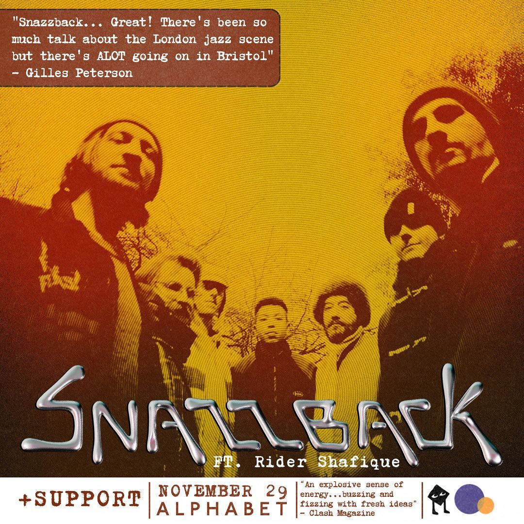 A L P H A B E T presents SNAZZBACK ft. Rider Shafique + Support   