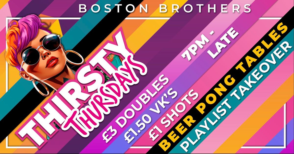 Thirsty Thursday's - Boston Brothers Scunthorpe