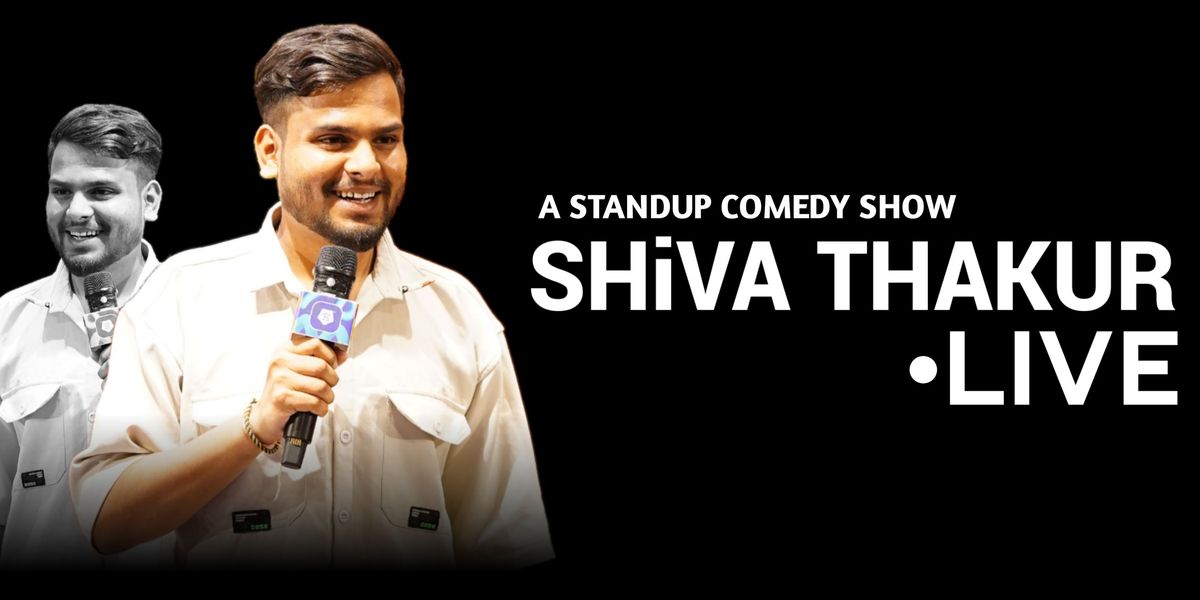 Shiva Thakur live stand up solo
