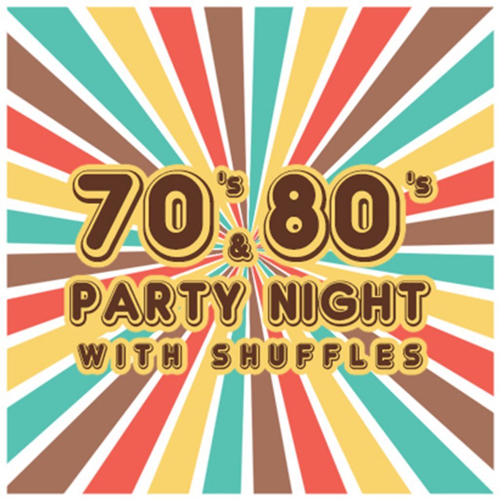 70's & 80's Party Night with 'Shuffles'