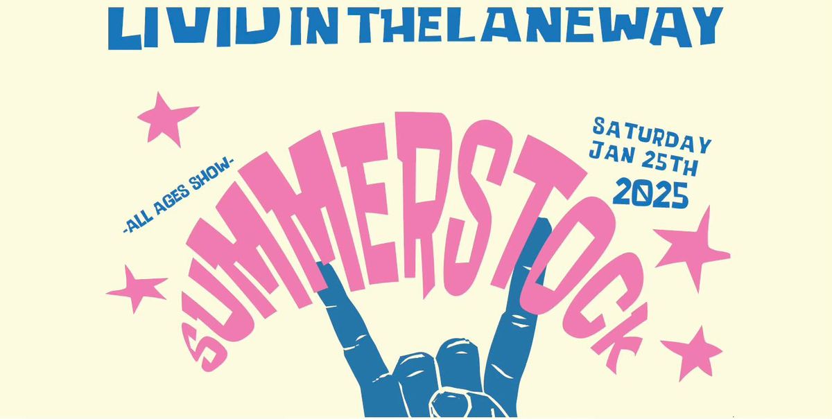 Livid in the Laneway - SUMMERSTOCK - ALL AGES