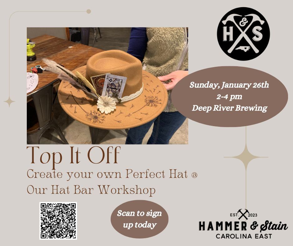 Top It Off - Create  Your Perfect Hat at our Hat Bar Workshop