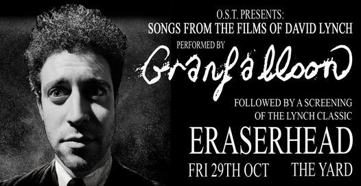 Granfalloon plays songs from David Lynch films + Eraserhead on the big screen (OST Presents...)
