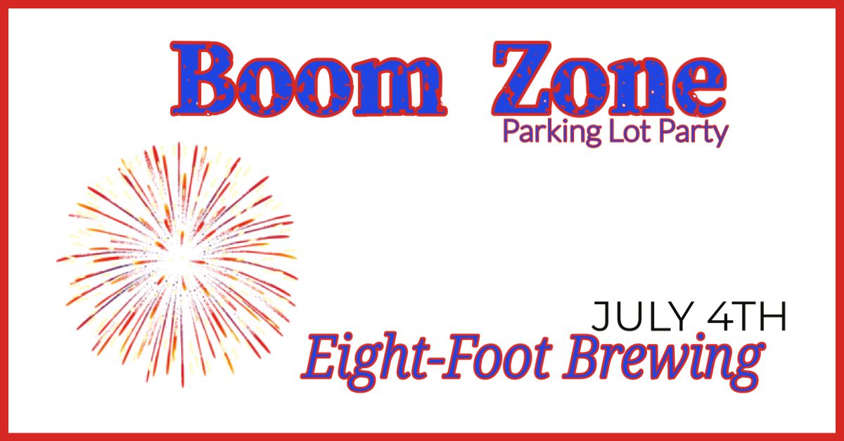 BOOM ZONE JULY 4th PARKING LOT PARTY