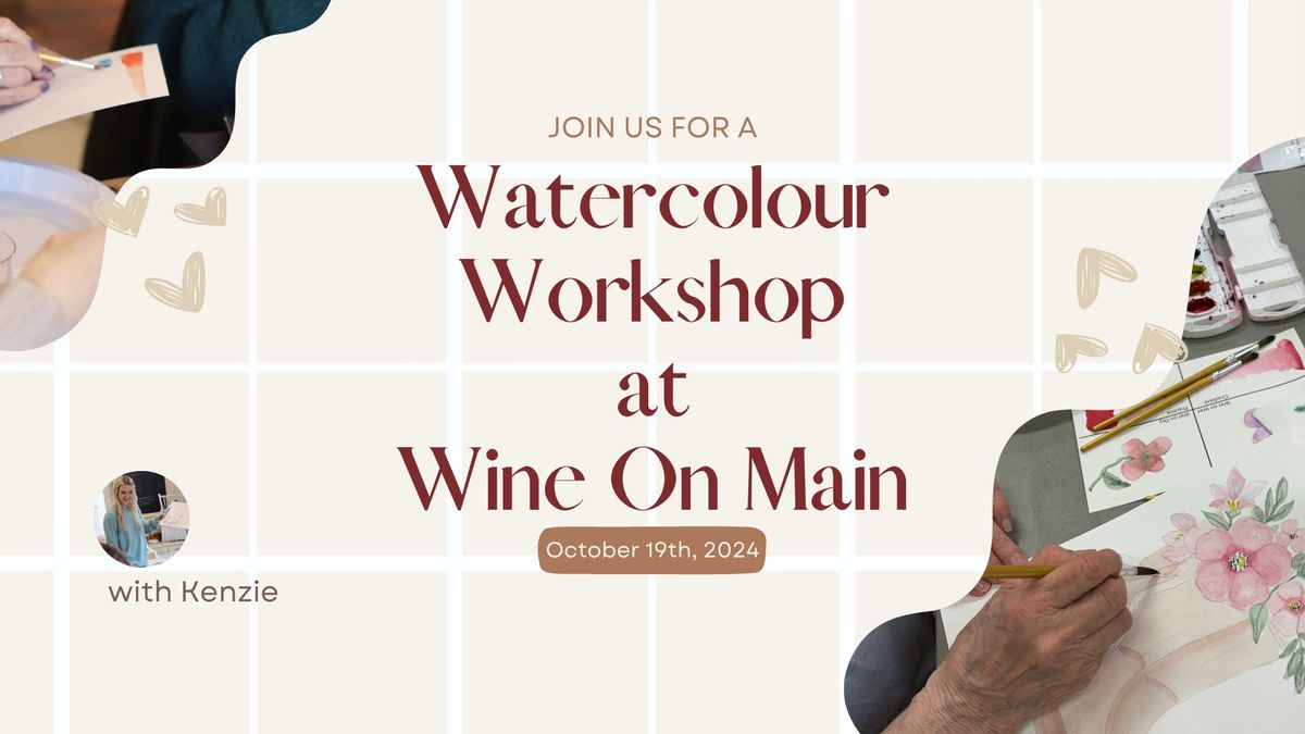 Watercolour Workshop at Wine On Main - Newmarket