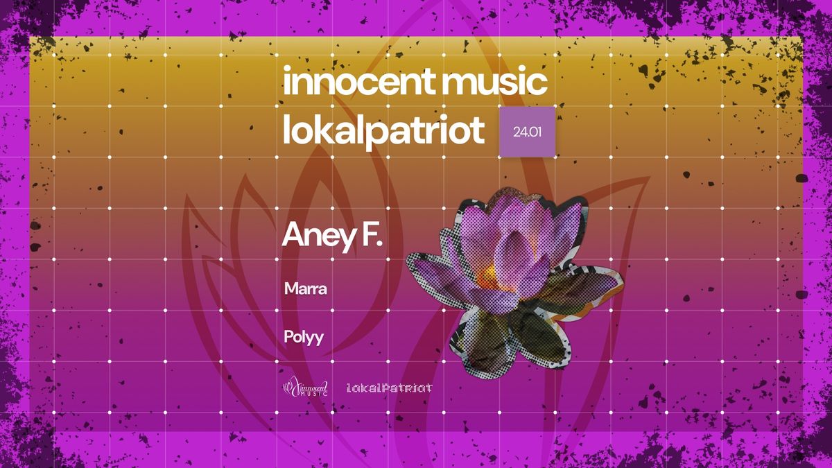 Innocent Music x Lokal Patriot w\/ ANEY F.