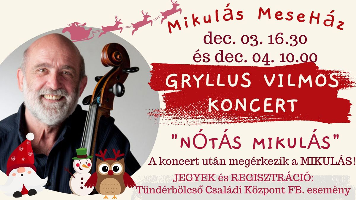 GRYLLUS VILMOS: N\u00d3T\u00c1S MIKUL\u00c1S KONCERT \u00e9s Tal\u00e0lkoz\u00e1s a Mikul\u00e1ssal 