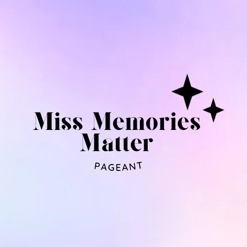 Miss Memories Matter Pageant 2024