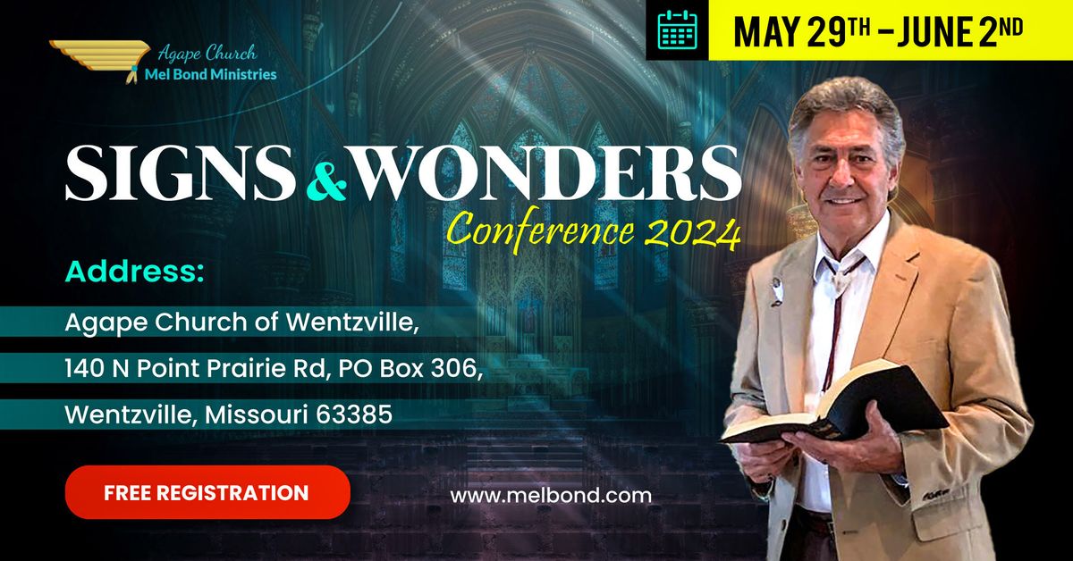 Signs & Wonders Conference 2024 - Agape Church of Wentzville