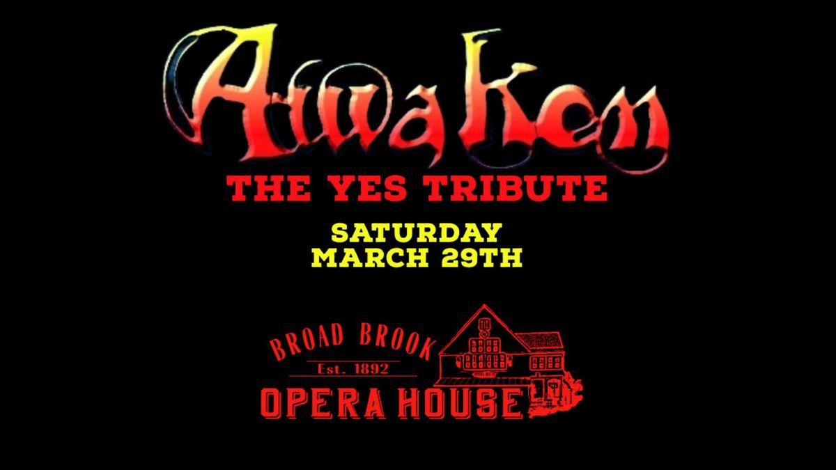 AWAKEN - The YES Tribute at Broad Brook Opera House - CT