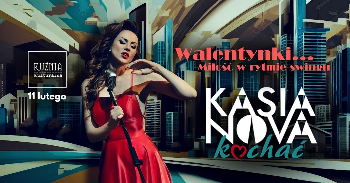 Kasia Nova "Kocha\u0107" - Mi\u0142o\u015b\u0107 w rytmie swingu \u25cf koncert walentynkowy \/\/ Warszawa Wilan\u00f3w