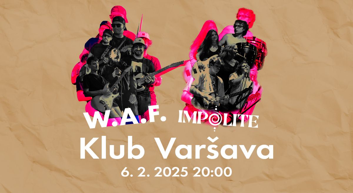 W.A.F.+ Impolite ve Var\u0161av\u011b (Praha)