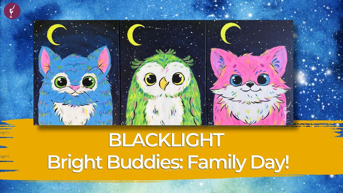 BLACKLIGHT Bright Buddies: Family Day!