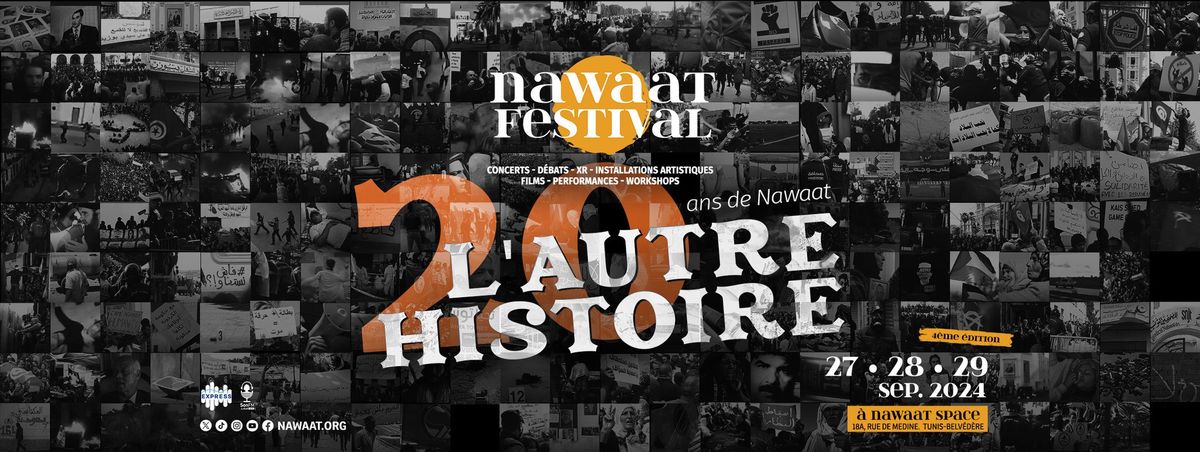 Nawaat Festival #4: 20 ans de Nawaat, L'autre Histoire - \u0645\u0647\u0631\u062c\u0627\u0646 \u0646\u0648\u0627\u0629 #4: 20 \u0633\u0646\u0629\u060c \u0627\u0644\u0633\u0631\u062f\u064a\u0629 \u0627\u0644\u0628\u062f\u064a\u0644\u0629