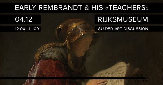 Guided Art Discussion: Early Rembrandt and His "Teachers"
