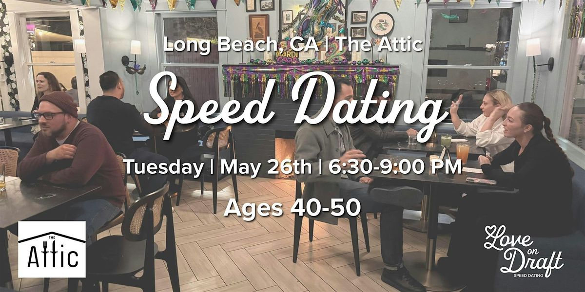 Speed Dating | Ages 40-50 | The Attic | Long Beach, CA