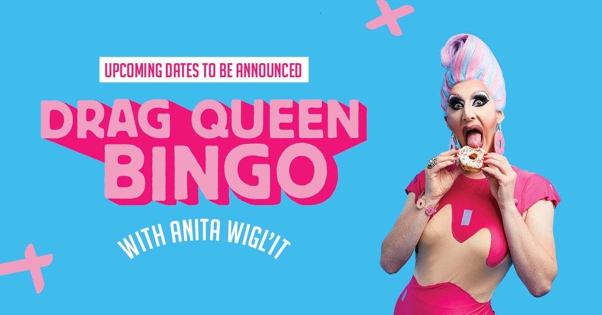 Drag Queen Bingo with Anita Wigl'it