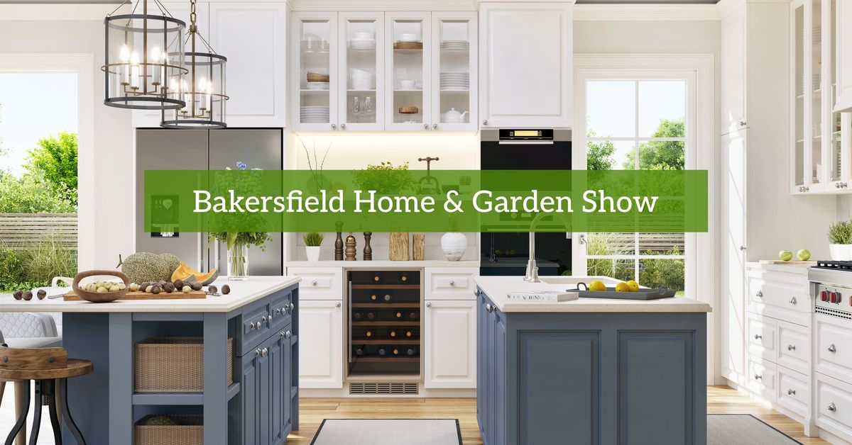 38th Annual Bakersfield Home & Garden Show