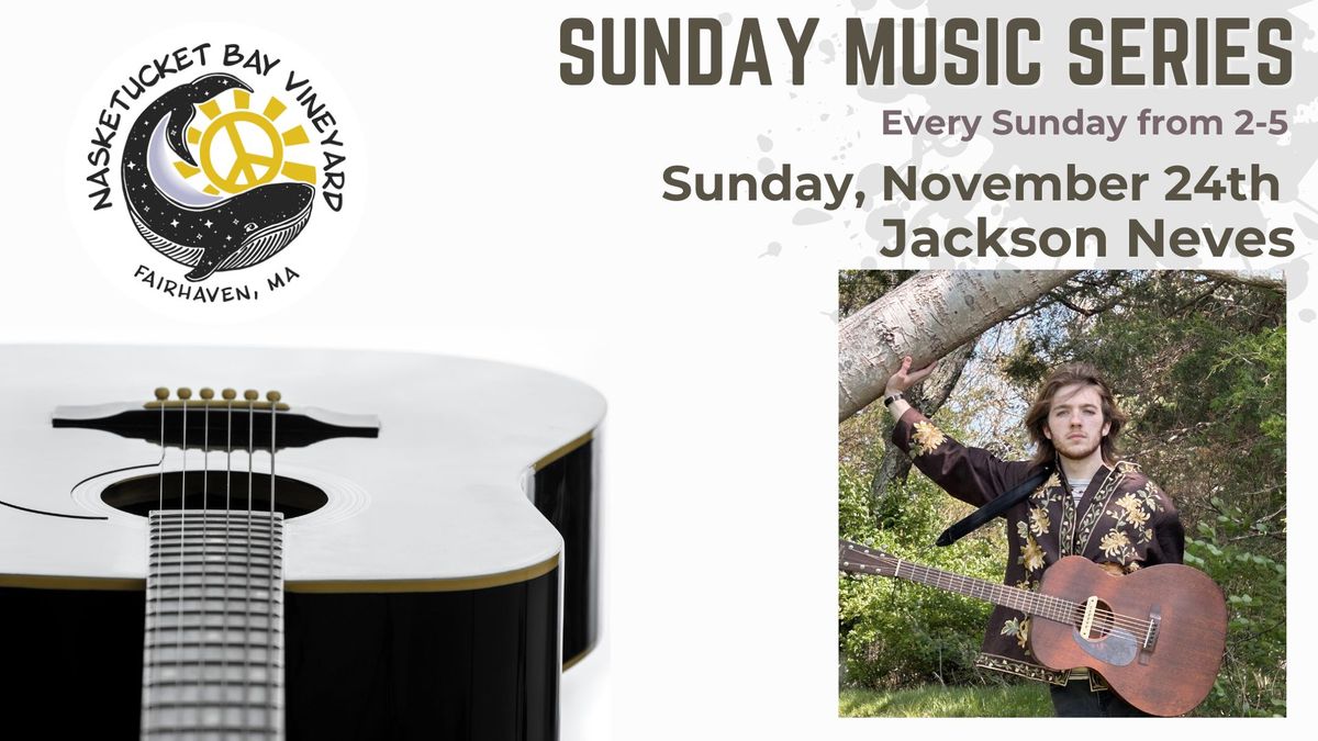 Sunday Music Series at Nasketucket Bay Vineyard featuring Jackson Neves