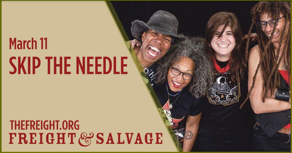 Skip the Needle at Freight and Salvage