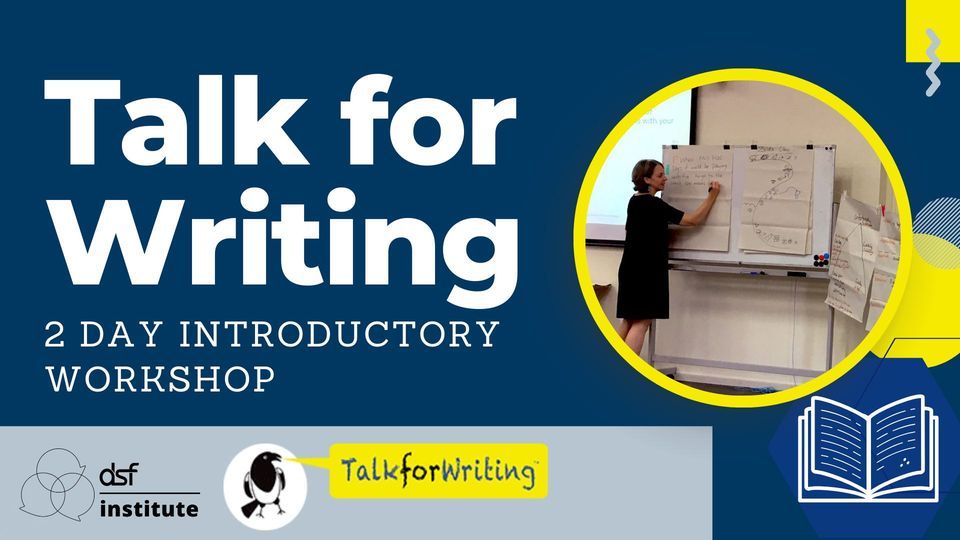 Talk for Writing: 2 Day Introductory Workshop  