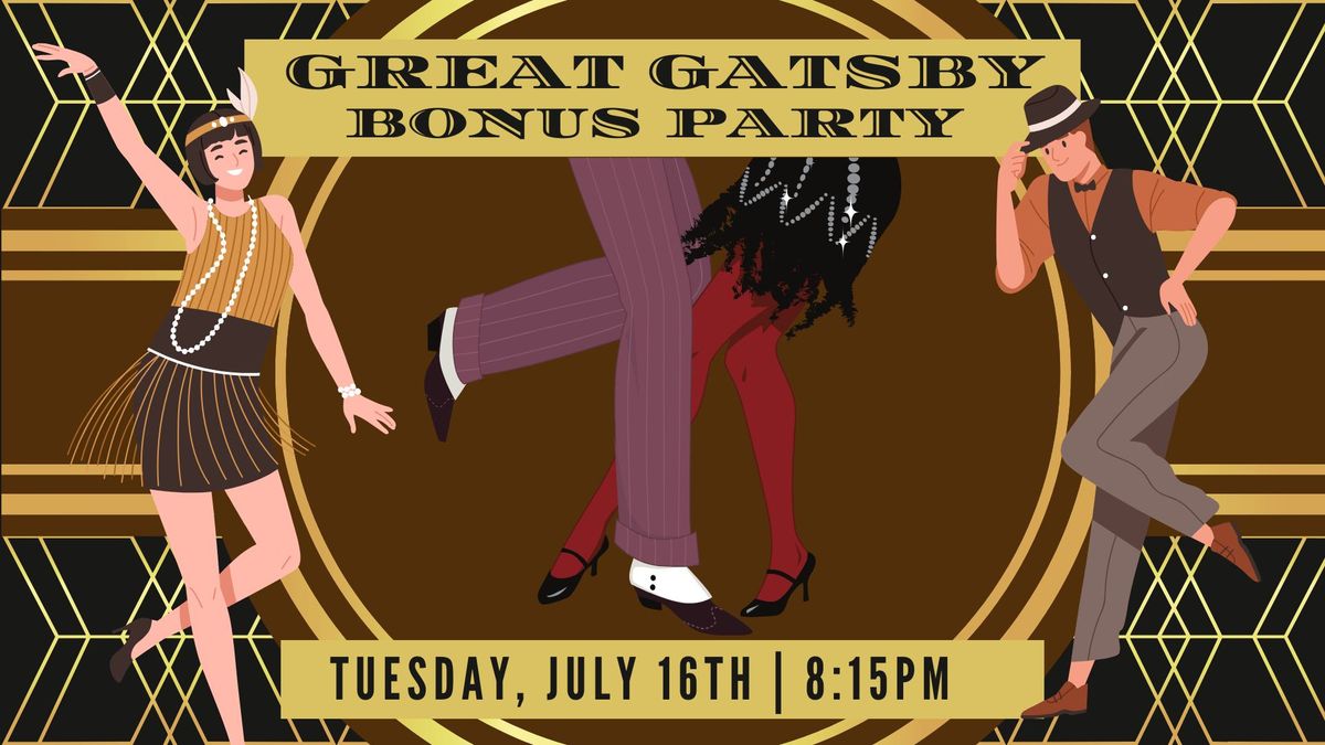 Great Gatsby Bonus Party! 