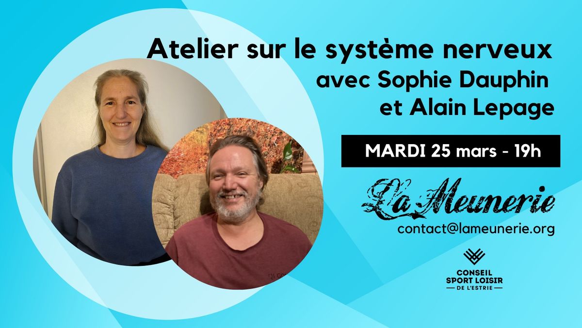 Atelier sur le syst\u00e8me nerveux avec Sophie Dauphin et Alain Lepage \u00e0 La Meunerie