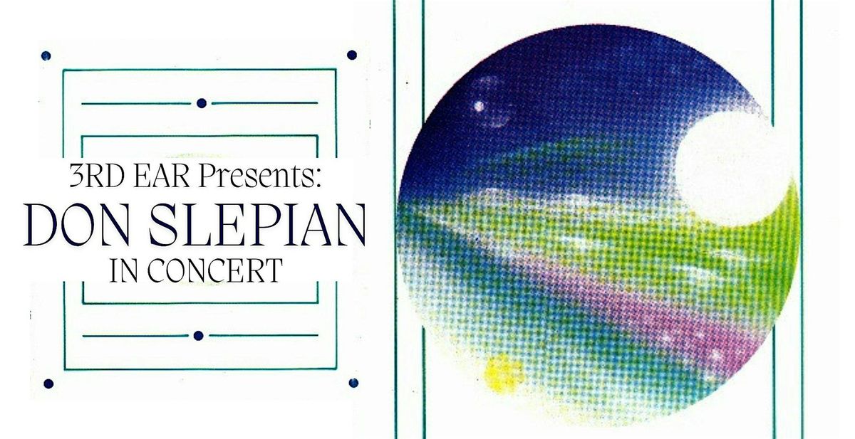 3RD EAR Presents: Don Slepian In Concert