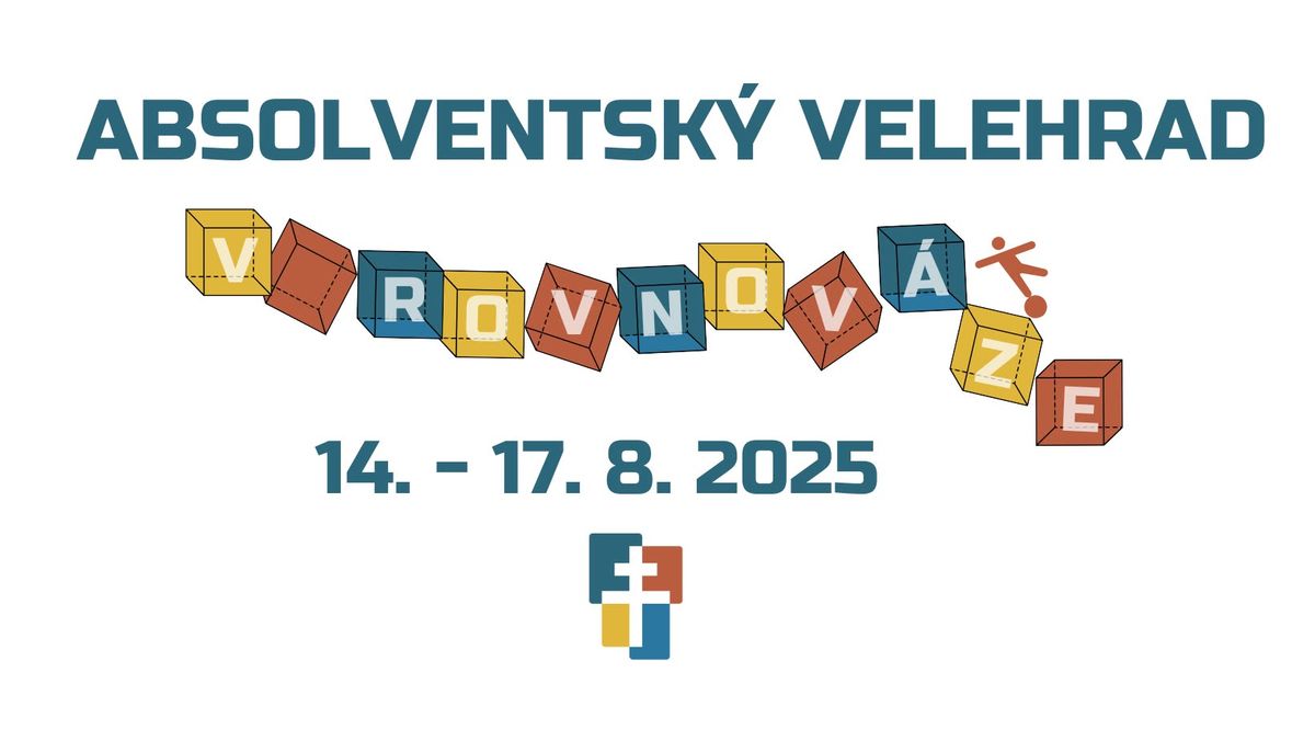 Absolventsk\u00fd Velehrad 2025 - V ROVNOV\u00c1ZE