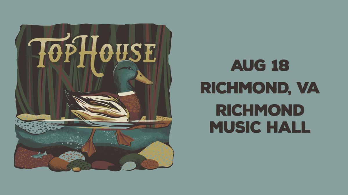 TopHouse - Richmond Music Hall - 8\/18\/2024