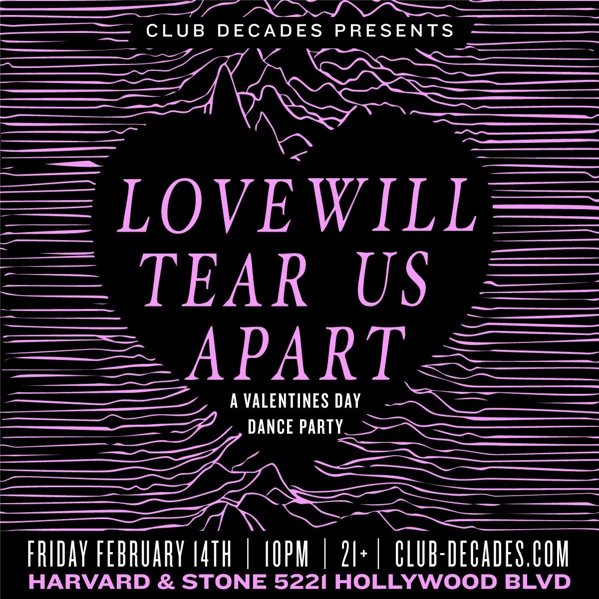 Love Will Tear Us Apart - Valentines Day 2\/14 @ Harvard & Stone