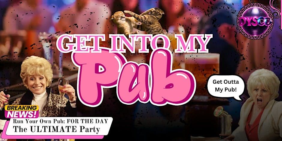 GET INTO MY PUB: The Ultimate Party Experience