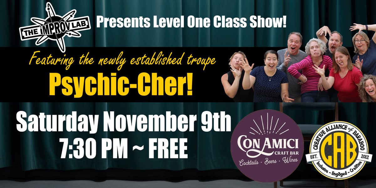 Improv Lab Presents - Psychic Cher - Level One Class Show!