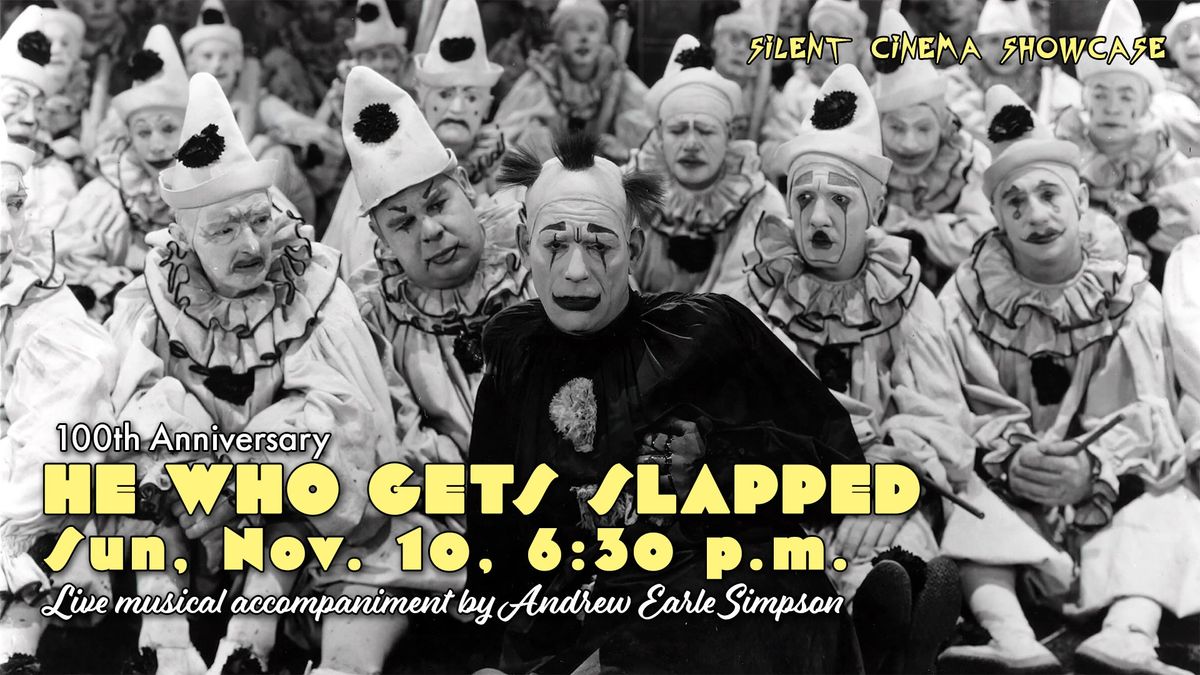 Silent Cinema Showcase: HE WHO GETS SLAPPED w\/ live accompaniment by Andrew Earle Simpson