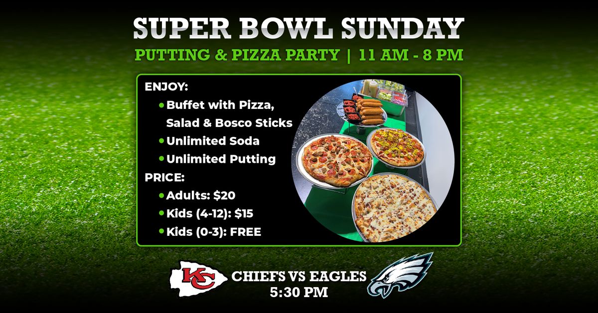 Super Bowl Sunday Putting & Pizza Party