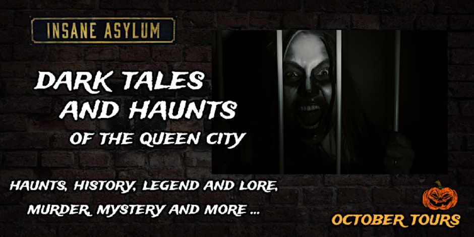 DARK TALES AND HAUNTS OF THE QUEEN CITY -- OCTOBER TOURS