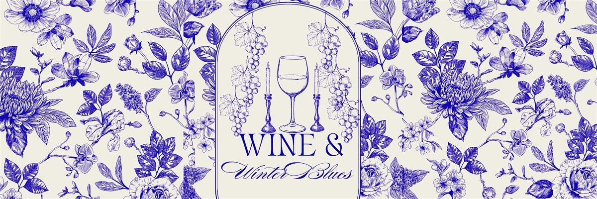 Wine & Winter Blues An Intimate Conversation on Grief, Change & Renewal