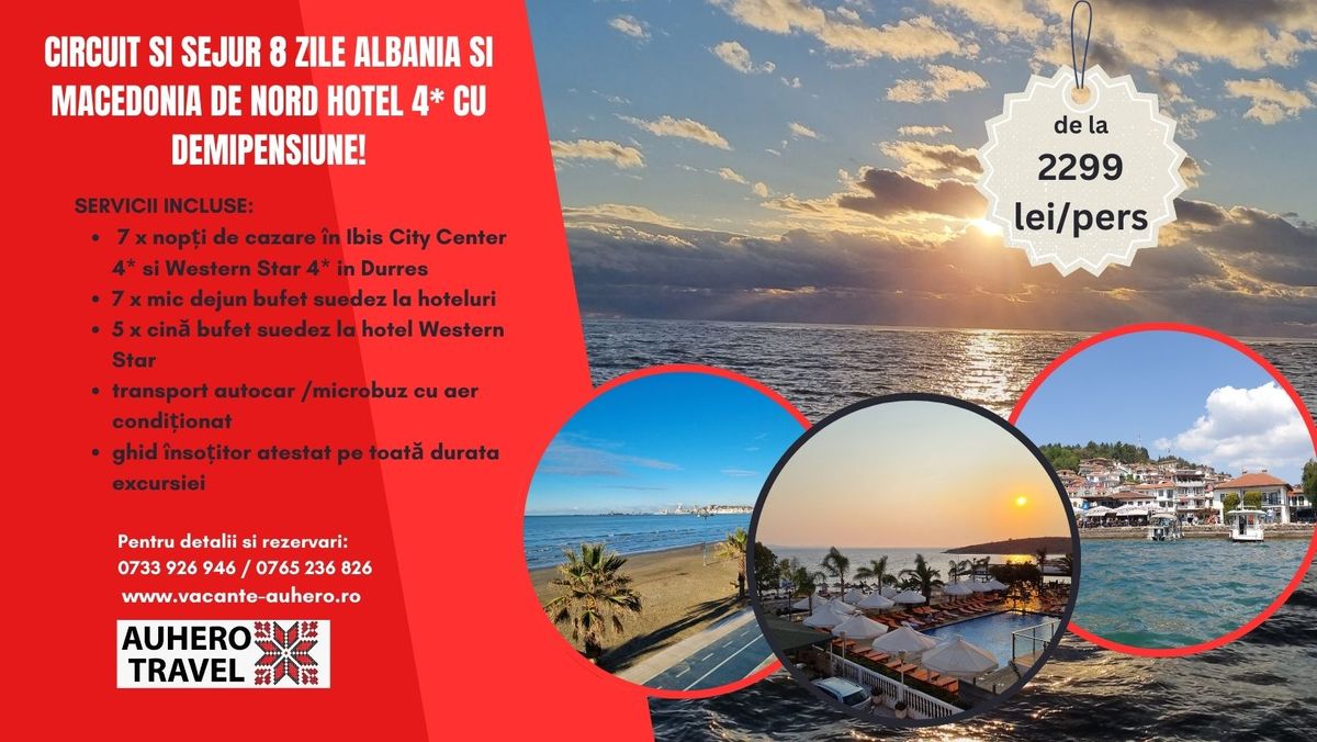 Circuit si Sejur 8 zile Albania si Macedonia de Nord Hotel 4* cu demipensiune!