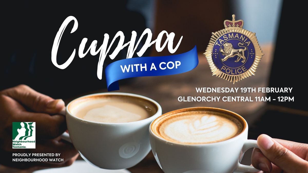 FREE - Cuppa with a Cop @ Glenorchy Central