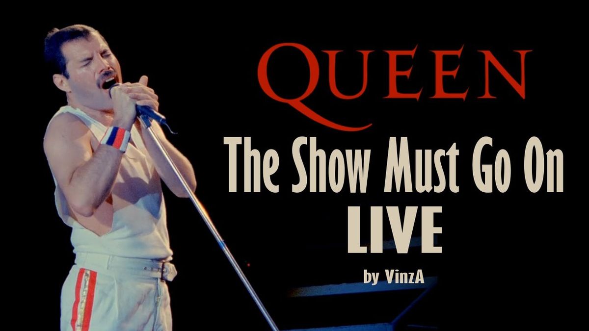 The Show Must Go On - The Music of Queen