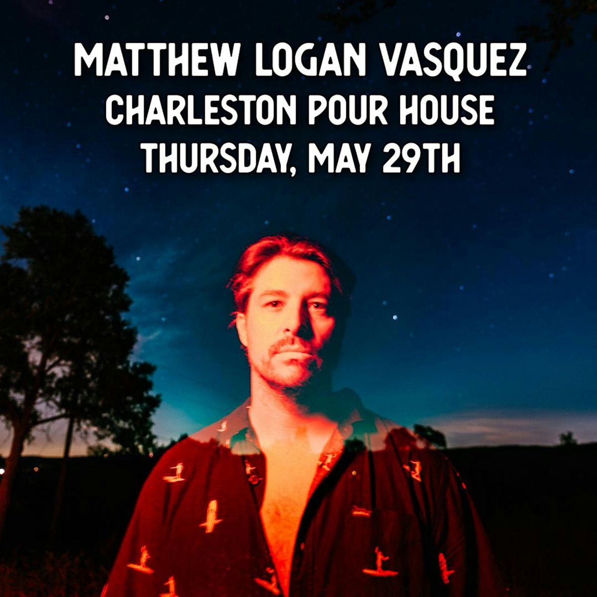 Matthew Logan Vasquez  w\/ Jacob Alan Jaeger at Charleston Pour House