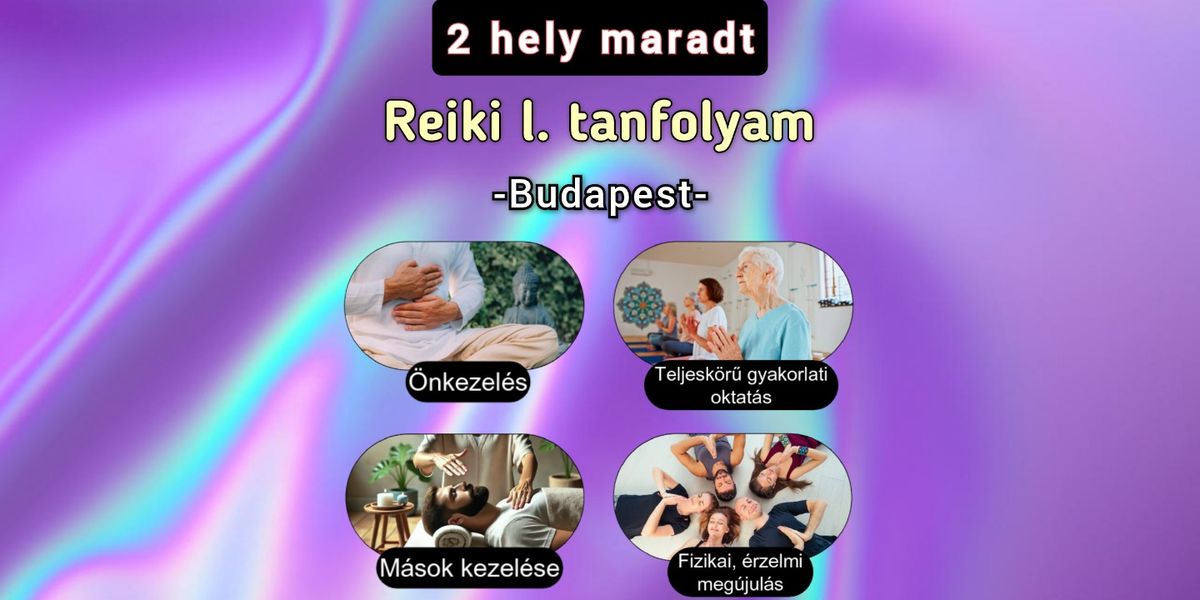 Reiki l. tanfolyam -\u00e9letenergia medit\u00e1ci\u00f3 kieg\u00e9sz\u00edt\u00e9ssel- Budapest