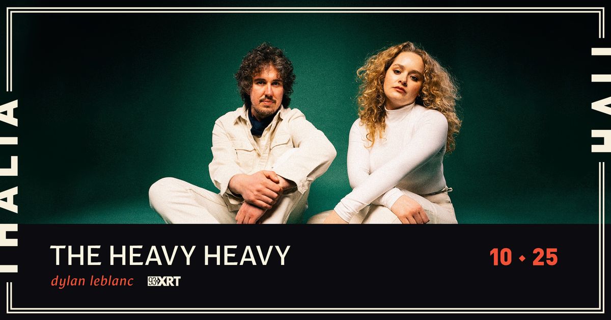 The Heavy Heavy with Dylan LeBlanc presented by 93XRT @ Thalia Hall