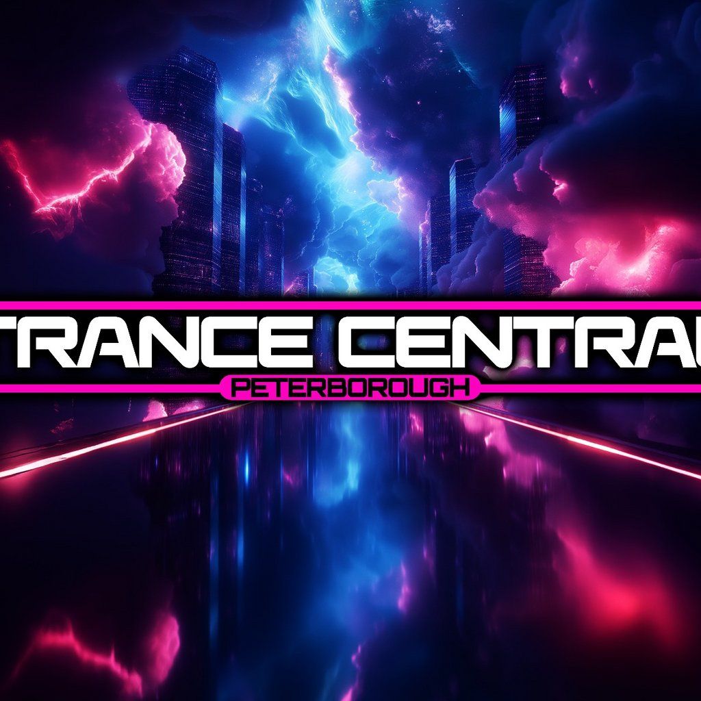 Trance Central Peterborough The Launch Party