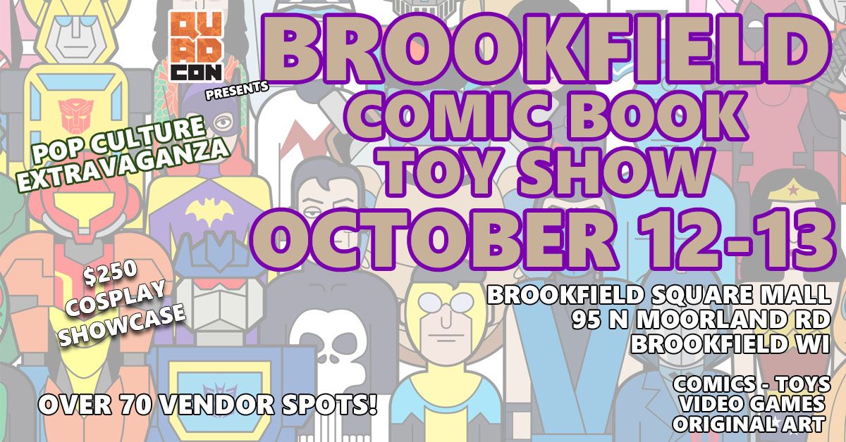 Brookfield WI Comic & Toy Show Oct 12-13 - Free Event @ Brookfield Square Mall