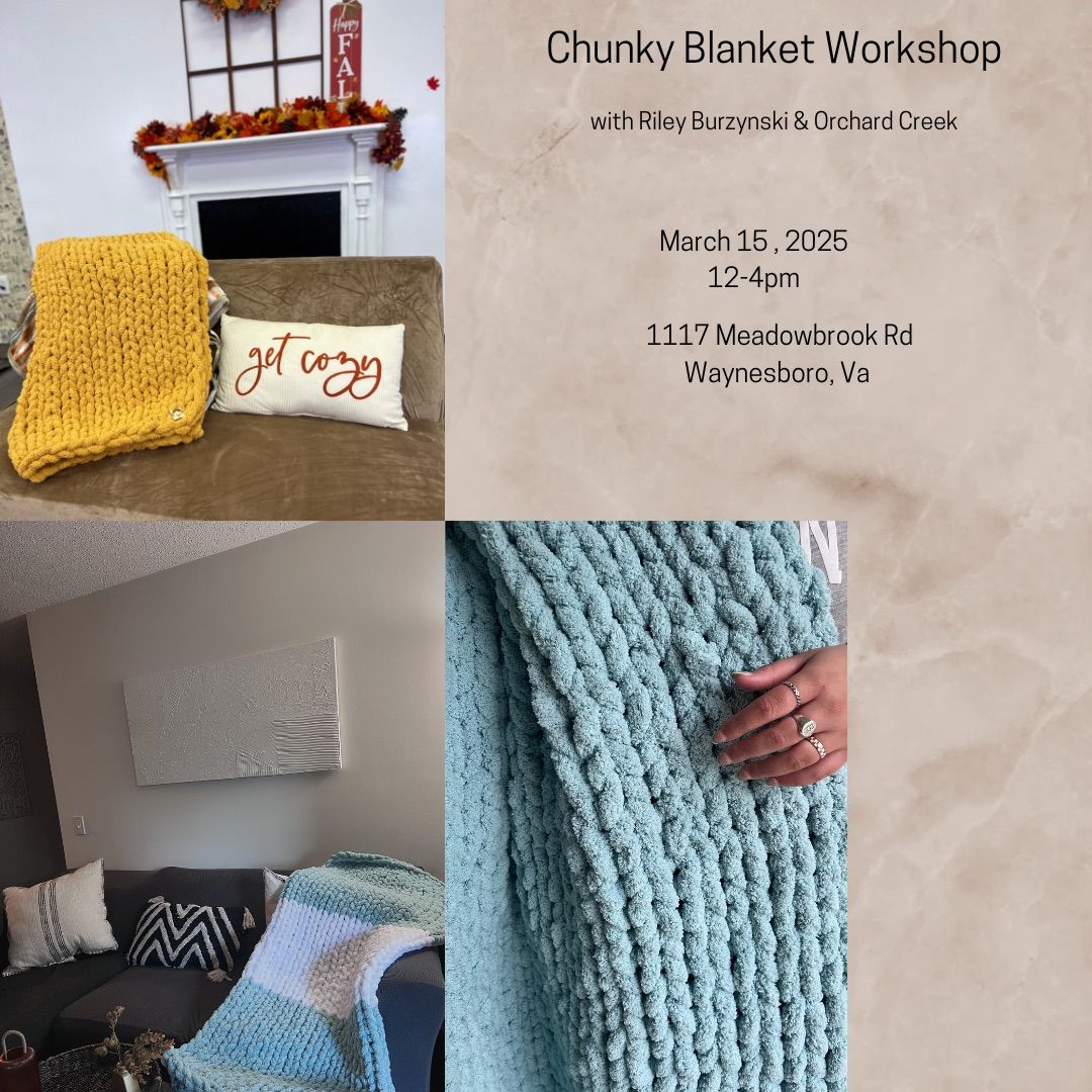 Chunky Blanket Workshop @ Orchard Creek