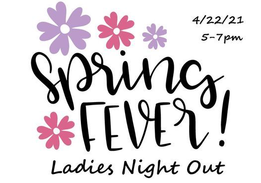 Spring Fever Ladies Night Out!